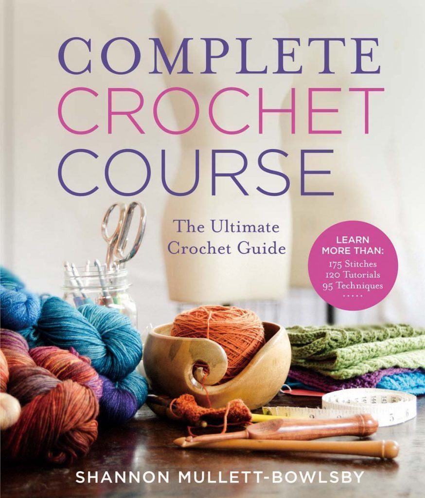 Complete Crochet Course The Ultimate Reference Guide I Like Crochet