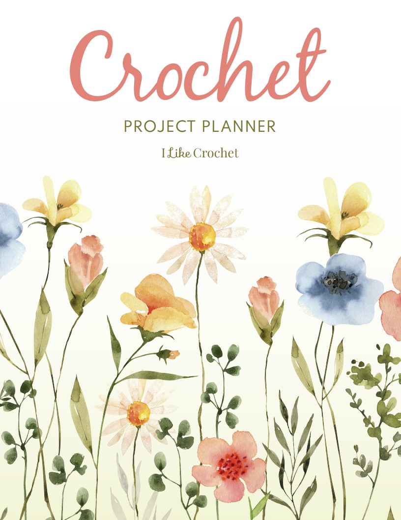 FREE Printable I Like Crochet Project Planner I Like Crochet