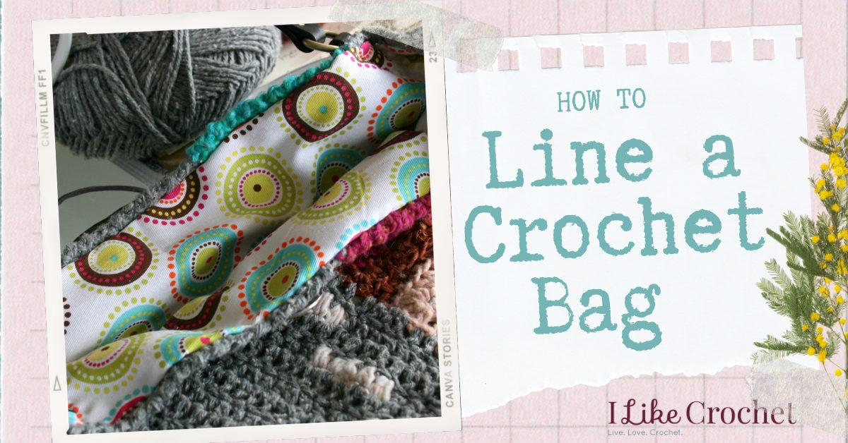How to Line a Crochet Bag {Step-by-Step Instructions} - Crafting Each Day